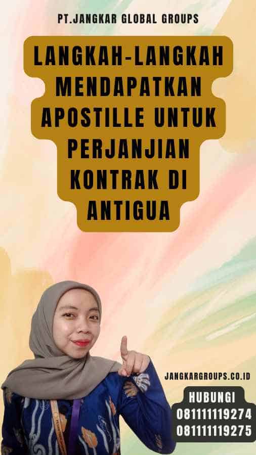 Langkah-Langkah Mendapatkan Apostille untuk Perjanjian Kontrak di Antigua