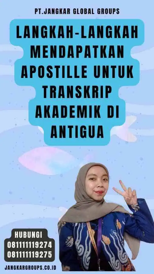 Langkah-Langkah Mendapatkan Apostille untuk Transkrip Akademik di Antigua