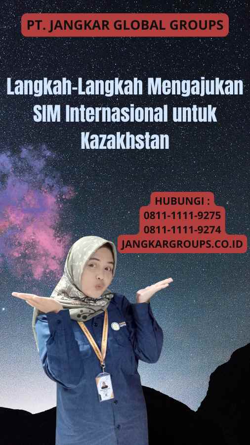 Langkah-Langkah Mengajukan SIM Internasional untuk Kazakhstan