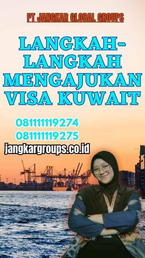 Langkah-Langkah Mengajukan Visa kuwait