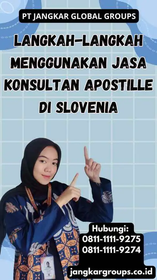 Langkah-Langkah Menggunakan Jasa Konsultan Apostille di Slovenia