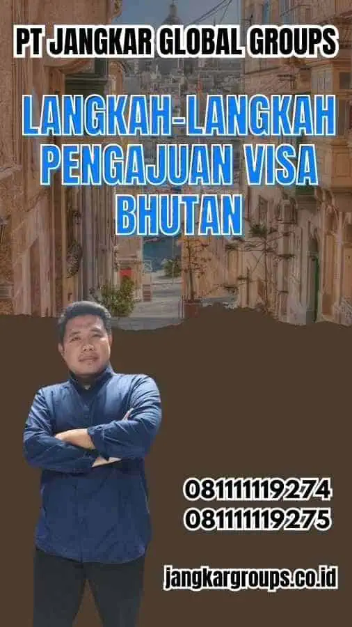 Langkah-Langkah Pengajuan Visa Bhutan