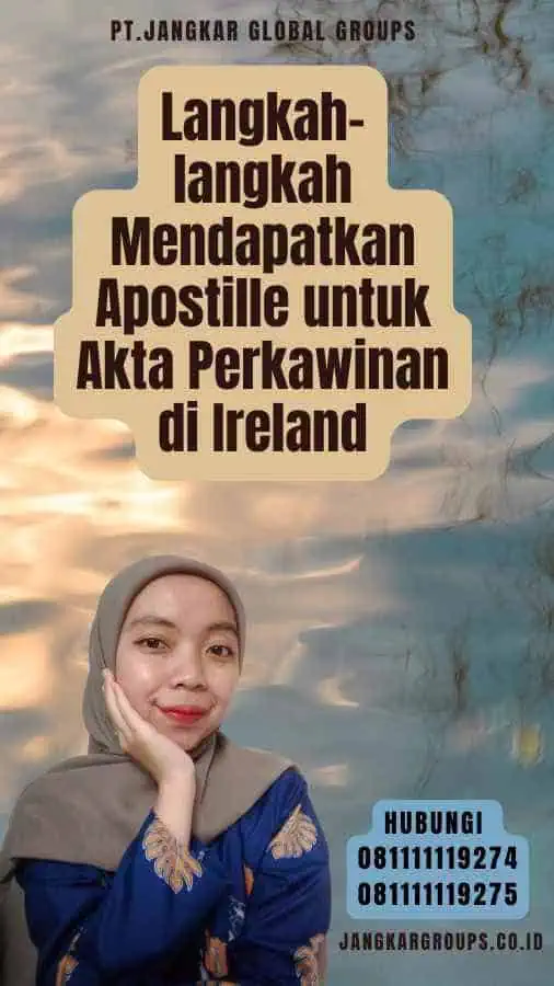 Langkah-langkah Mendapatkan Apostille untuk Akta Perkawinan di Ireland