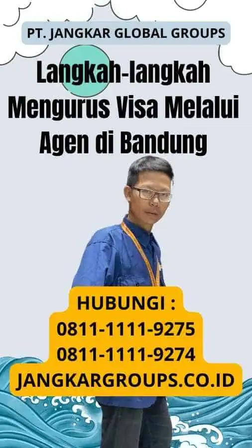 Langkah-langkah Mengurus Visa Melalui Agen di Bandung