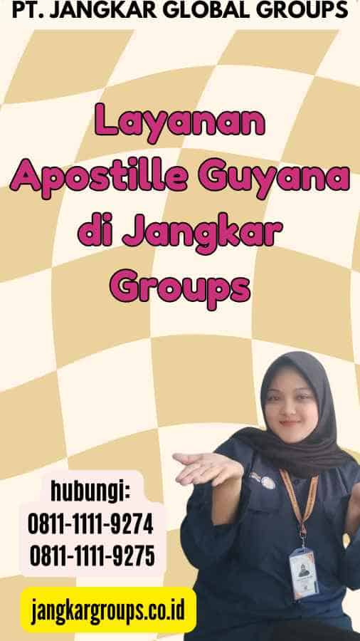 Layanan Apostille Guyana di Jangkar Groups