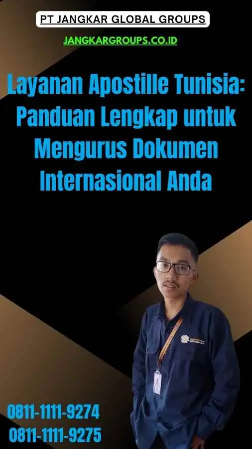 Layanan Apostille Tunisia Panduan Lengkap untuk Mengurus Dokumen Internasional Anda