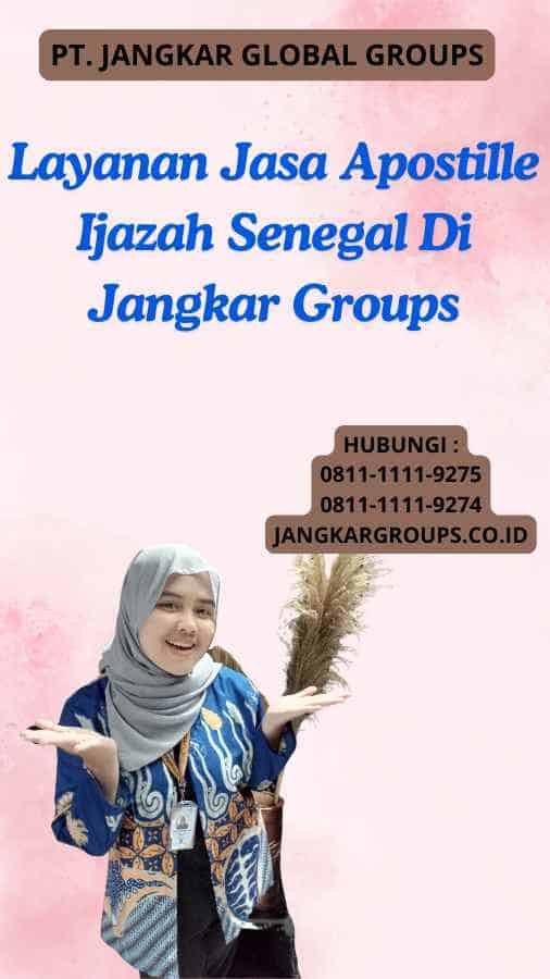 Layanan Jasa Apostille Ijazah Senegal Di Jangkar Groups