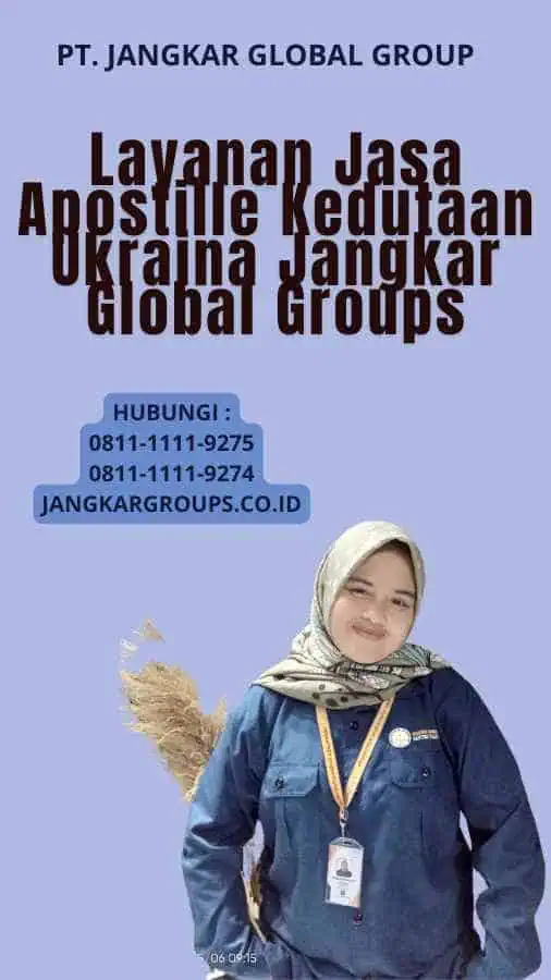 Layanan Jasa Apostille Kedutaan Ukraina Jangkar Global Groups