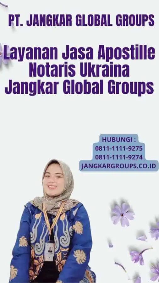 Layanan Jasa Apostille Notaris Ukraina Jangkar Global Groups