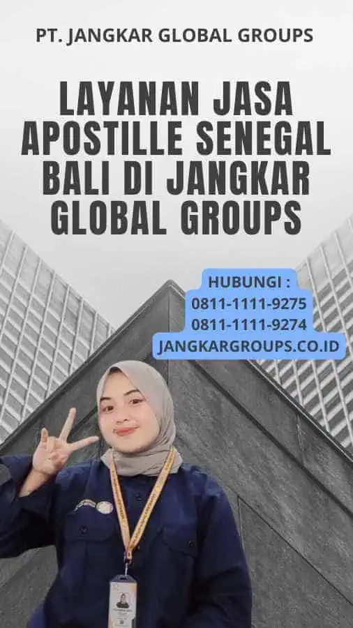 Layanan Jasa Apostille Senegal Bali Di Jangkar Global Groups