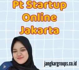 Layanan Pembuatan Pt Startup Online Jakarta