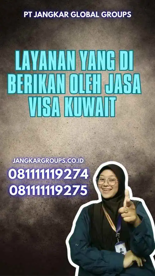 Layanan yang Di berikan oleh Jasa Visa Kuwait 