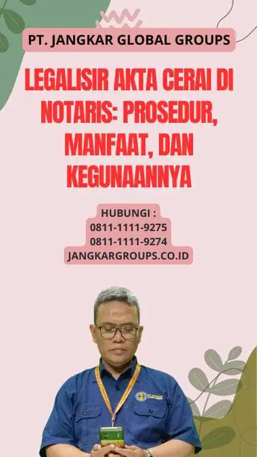 Legalisir Akta Cerai di Notaris Prosedur, Manfaat, dan Kegunaannya