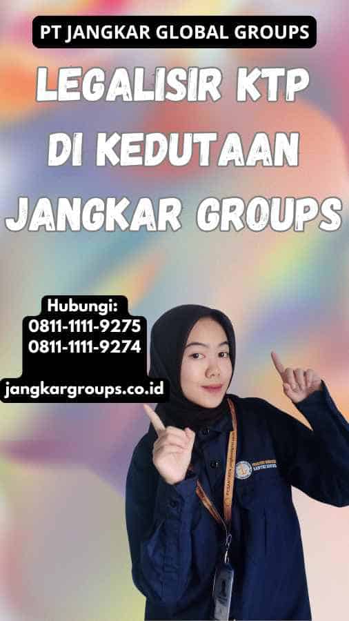 Legalisir KTP di Kedutaan Jangkar Groups