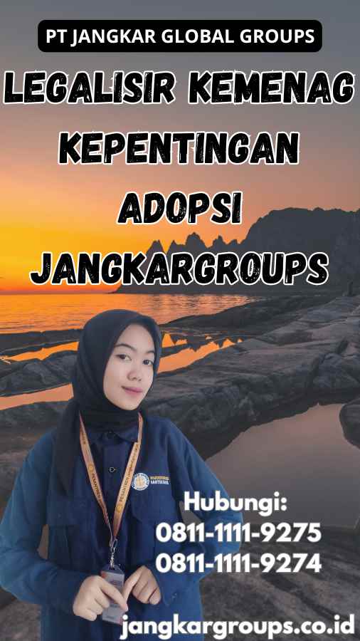 Legalisir Kemenag Kepentingan Adopsi Jangkargroups