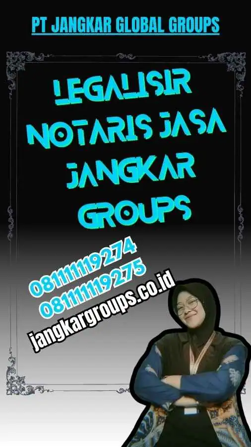 Legalisir Notaris Jasa Jangkar Groups