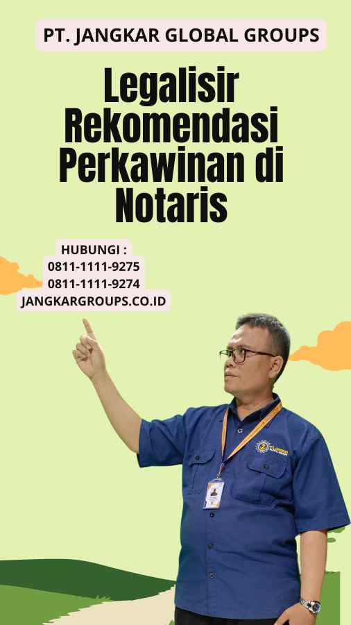 Legalisir Rekomendasi Perkawinan di Notaris