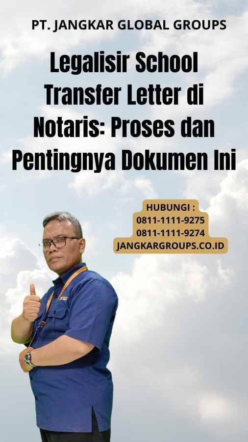 Legalisir School Transfer Letter di Notaris Proses dan Pentingnya Dokumen Ini