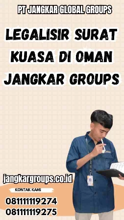 Legalisir Surat Kuasa di Oman Jangkar Groups