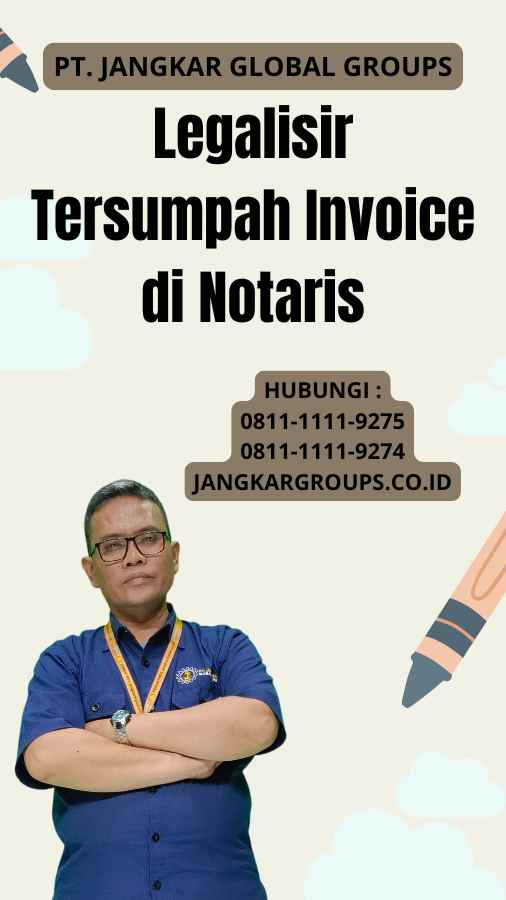 Legalisir Tersumpah Invoice di Notaris