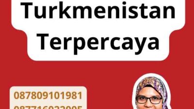 Legalisir dokumen Turkmenistan Terpercaya