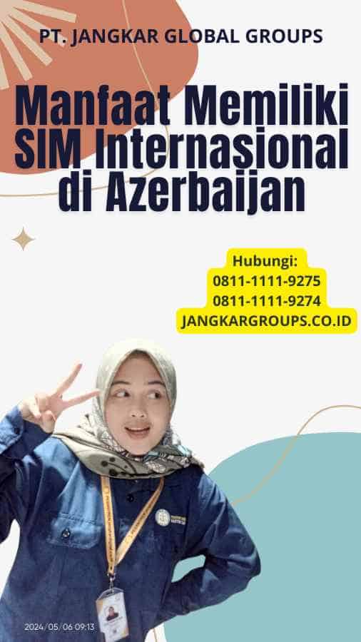 Manfaat Memiliki SIM Internasional di Azerbaijan