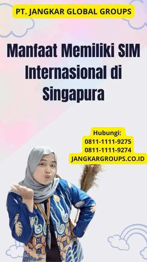 Manfaat Memiliki SIM Internasional di Singapura