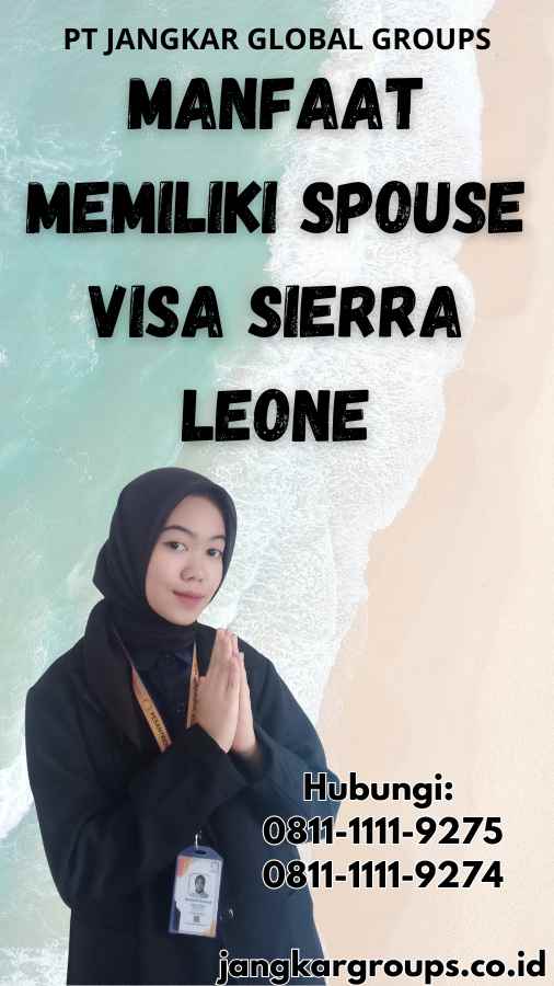 Manfaat Memiliki Spouse Visa Sierra Leone