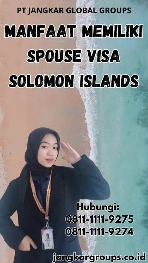 Manfaat Memiliki Spouse Visa Solomon Islands