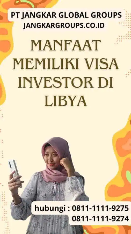 Manfaat Memiliki Visa Investor di Libya