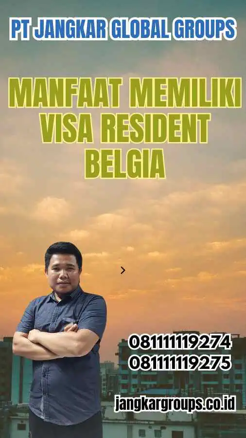 Manfaat Memiliki Visa Resident Belgia