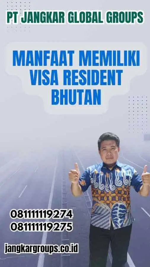 Manfaat Memiliki Visa Resident Bhutan