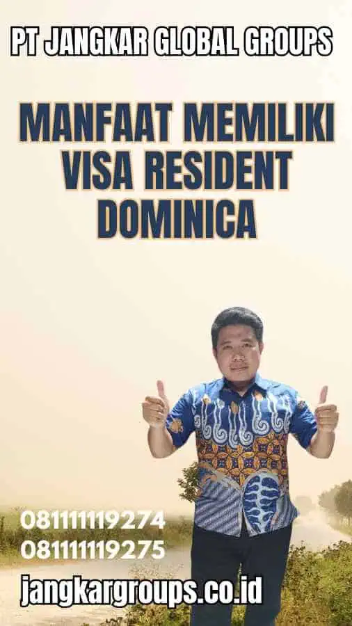 Manfaat Memiliki Visa Resident Dominica