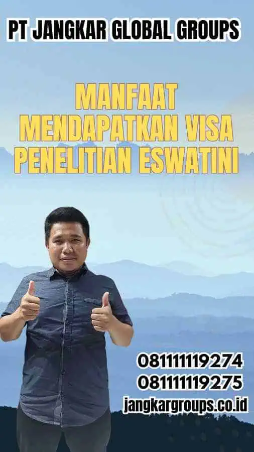 Manfaat Mendapatkan Visa Penelitian Eswatini