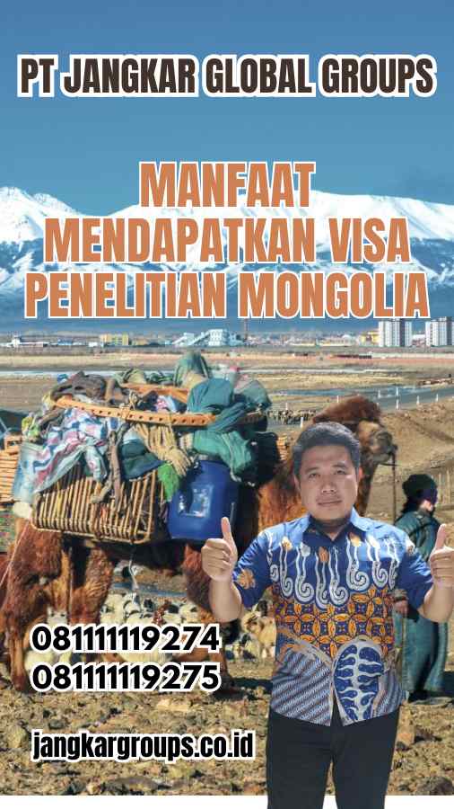 Manfaat Mendapatkan Visa Penelitian Mongolia