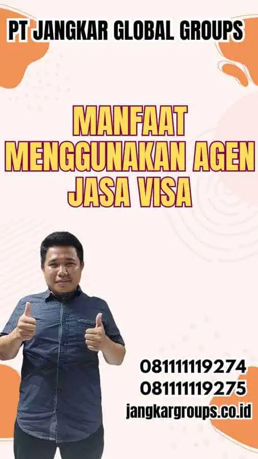 Manfaat Menggunakan Agen Jasa Visa