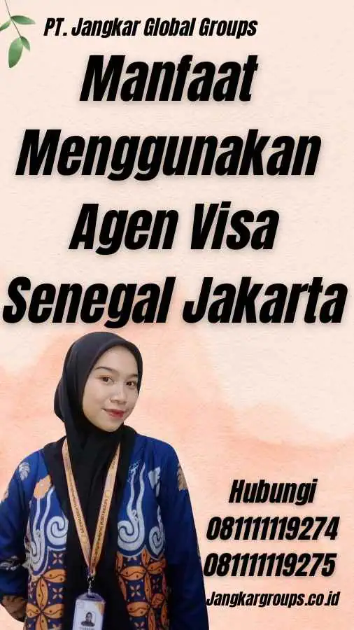 Manfaat Menggunakan Agen Visa Senegal Jakarta