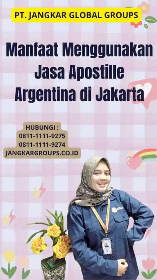 Manfaat Menggunakan Jasa Apostille Argentina di Jakarta