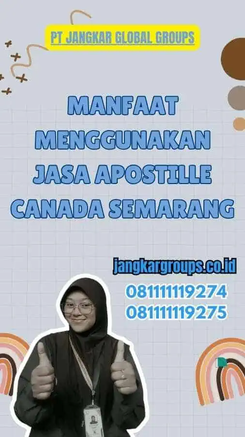 Manfaat Menggunakan Jasa Apostille Canada Semarang