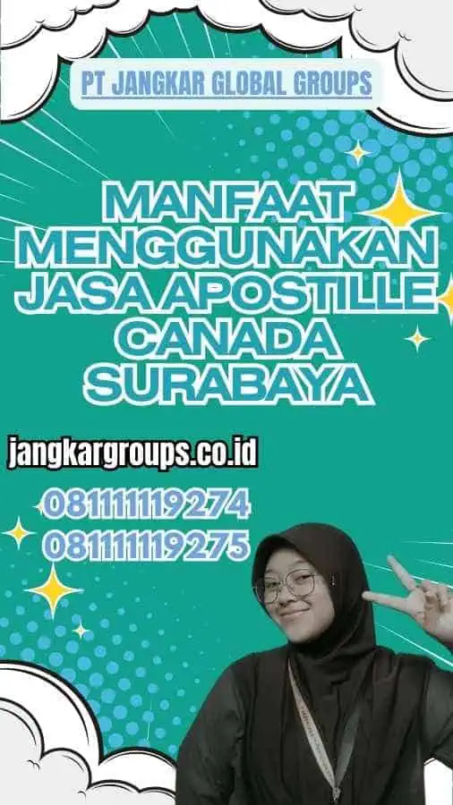 Manfaat Menggunakan Jasa Apostille Canada Surabaya