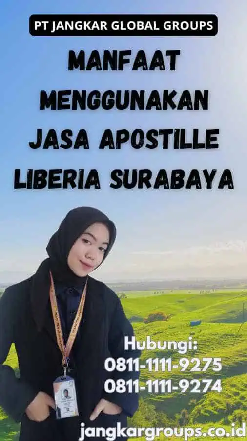 Manfaat Menggunakan Jasa Apostille Liberia Surabaya