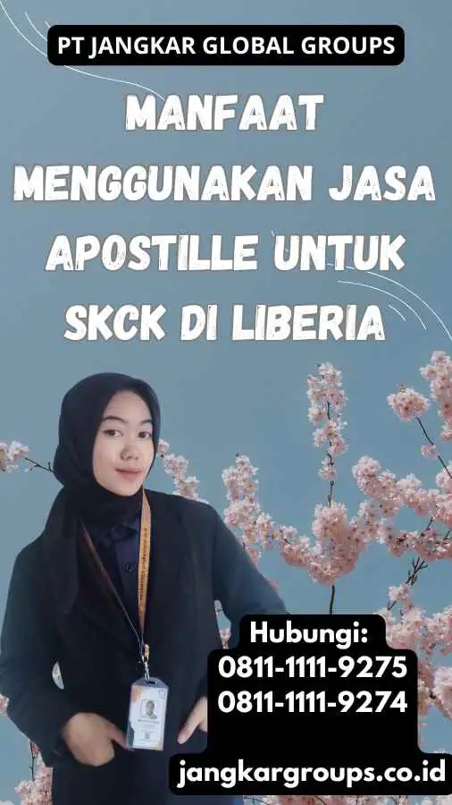 Manfaat Menggunakan Jasa Apostille untuk SKCK di Liberia