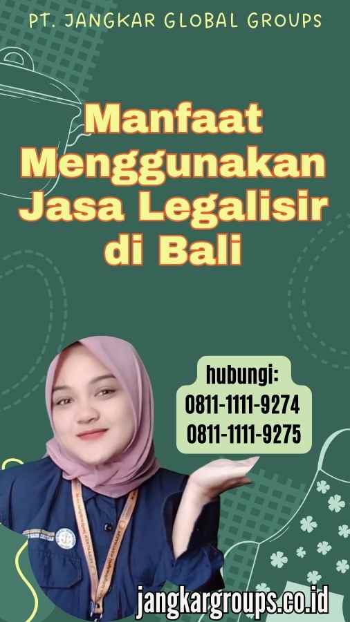 Manfaat Menggunakan Jasa Legalisir di Bali (1)