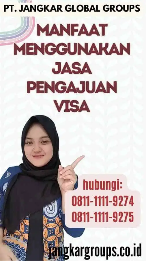 Manfaat Menggunakan Jasa Pengajuan Visa