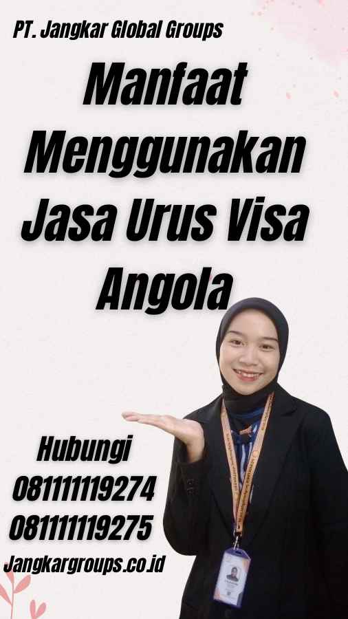 Manfaat Menggunakan Jasa Urus Visa Angola