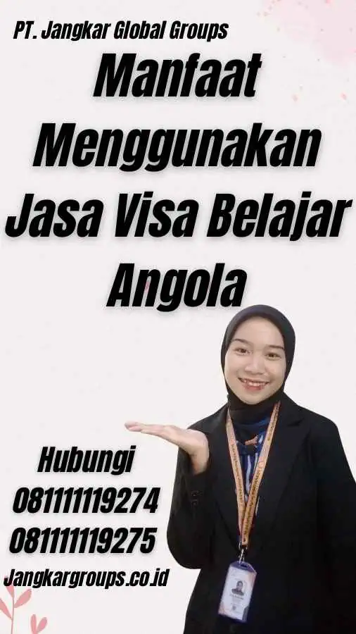 Manfaat Menggunakan Jasa Visa Belajar Angola