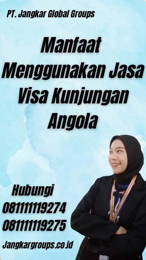 Manfaat Menggunakan Jasa Visa Kunjungan Angola