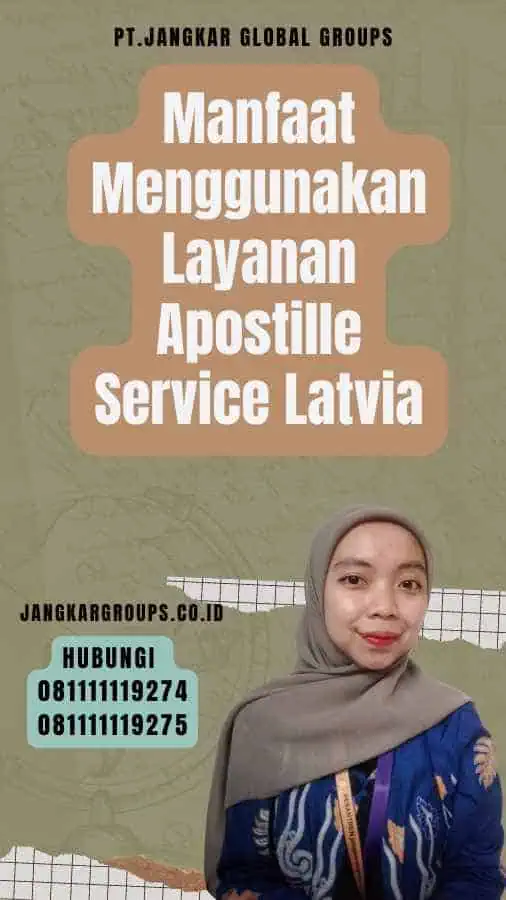 Manfaat Menggunakan Layanan Apostille Service Latvia