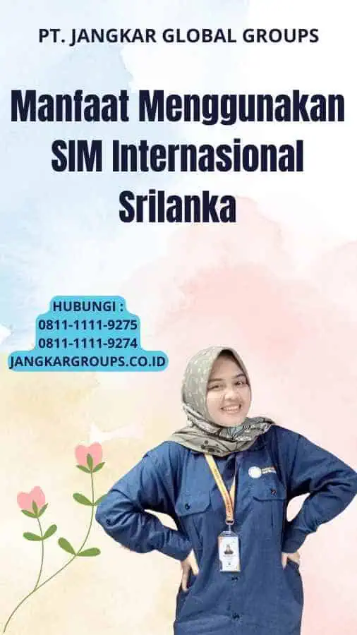 Manfaat Menggunakan SIM Internasional Srilanka