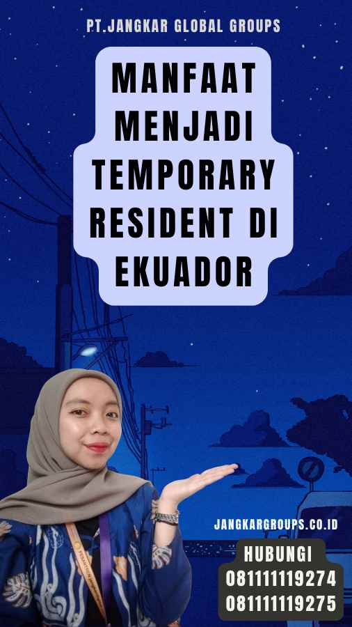 Manfaat Menjadi Temporary Resident di Ekuador